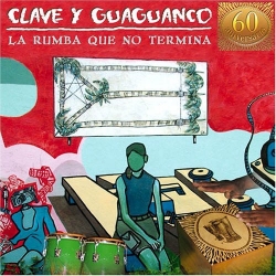 Clave Y Guaguanco - La Rumba Que No Termina
